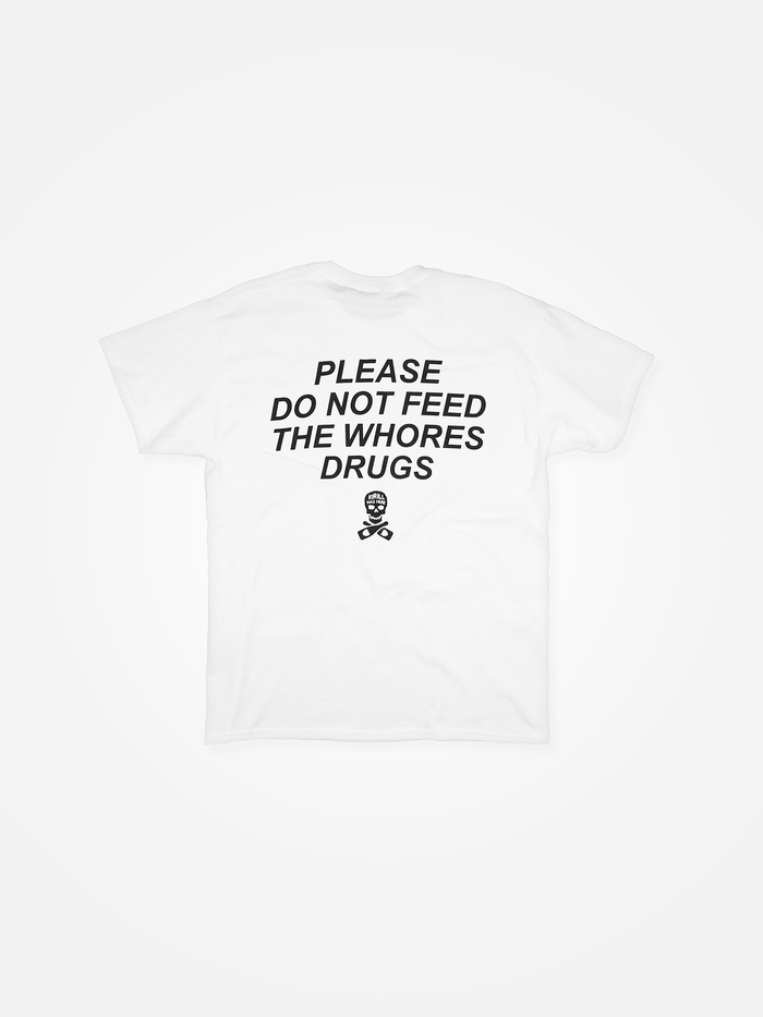 PLEASE DO NOT FEED THE WHORES DRUGS Tee White/Black